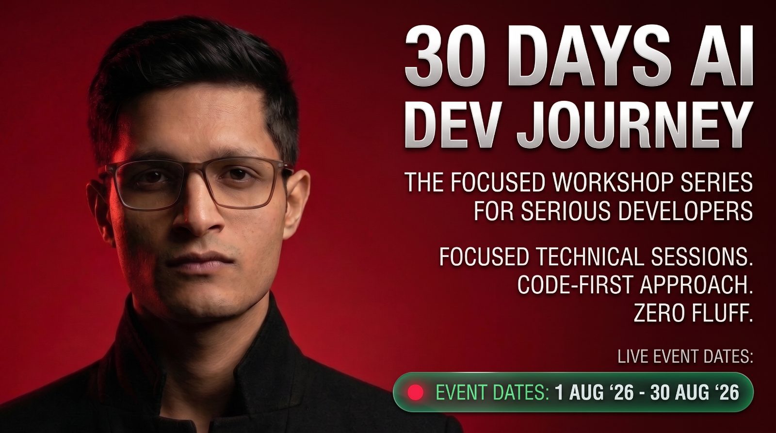 30 Days AI Dev Journey — the focused workshop series for serious developers